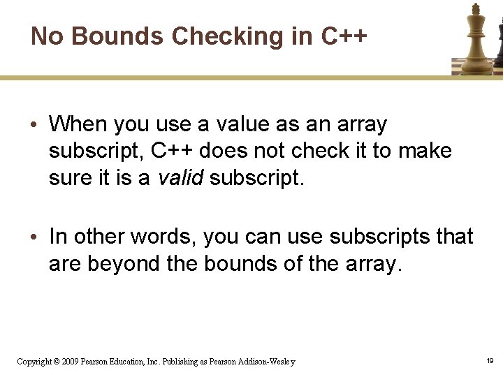 No Bounds Checking in C++ • When you use a value as an array