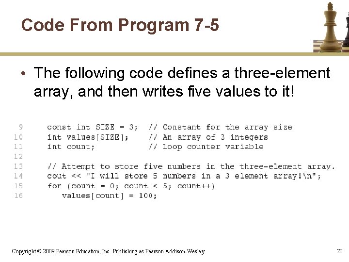Code From Program 7 -5 • The following code defines a three-element array, and