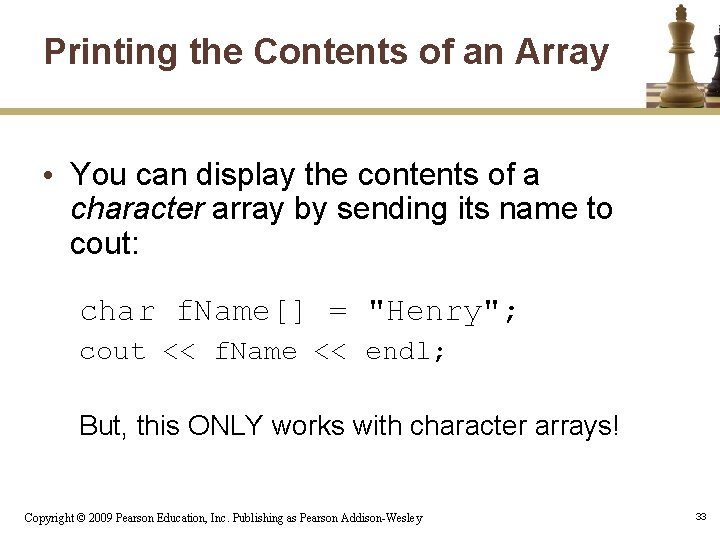Printing the Contents of an Array • You can display the contents of a