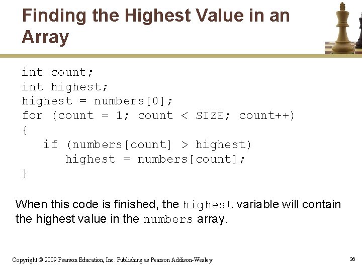 Finding the Highest Value in an Array int count; int highest; highest = numbers[0];