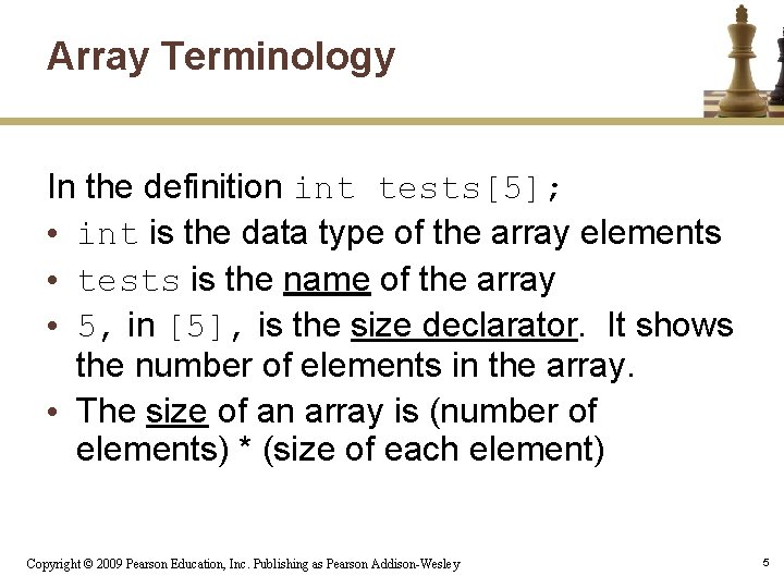 Array Terminology In the definition int tests[5]; • int is the data type of