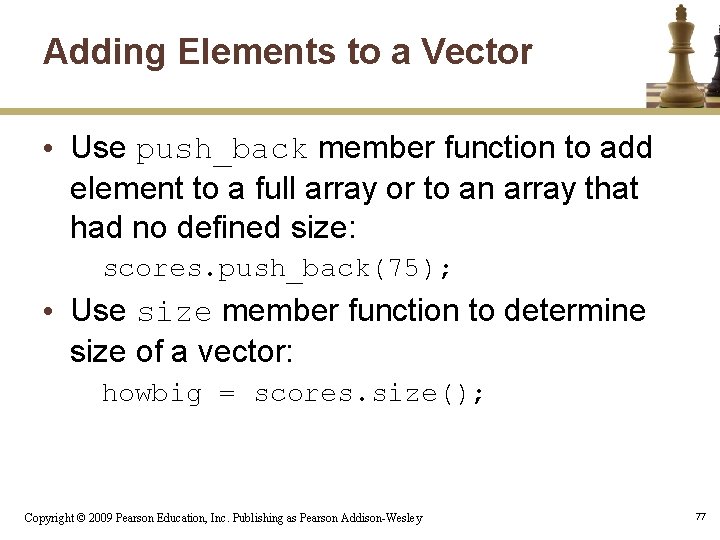 Adding Elements to a Vector • Use push_back member function to add element to