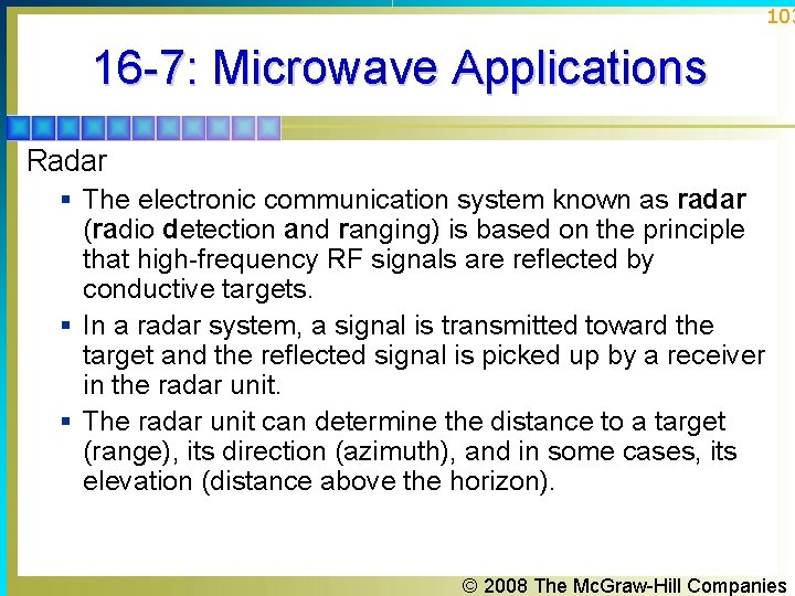 103 16 -7: Microwave Applications Radar § The electronic communication system known as radar 103 16 -7: Microwave Applications Radar § The electronic communication system known as radar