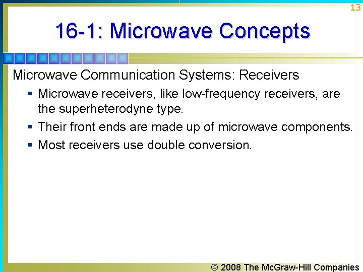 13 16 -1: Microwave Concepts Microwave Communication Systems: Receivers § Microwave receivers, like low-frequency 13 16 -1: Microwave Concepts Microwave Communication Systems: Receivers § Microwave receivers, like low-frequency