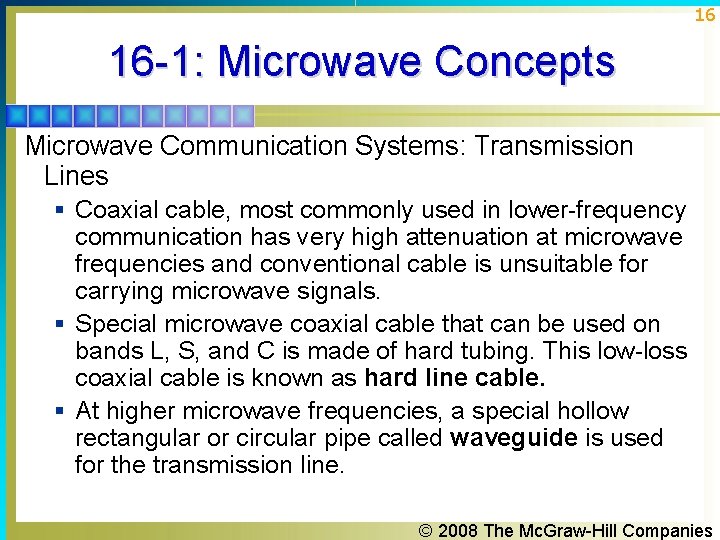 16 16 -1: Microwave Concepts Microwave Communication Systems: Transmission Lines § Coaxial cable, most 16 16 -1: Microwave Concepts Microwave Communication Systems: Transmission Lines § Coaxial cable, most