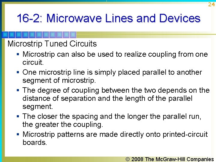 24 16 -2: Microwave Lines and Devices Microstrip Tuned Circuits § Microstrip can also 24 16 -2: Microwave Lines and Devices Microstrip Tuned Circuits § Microstrip can also