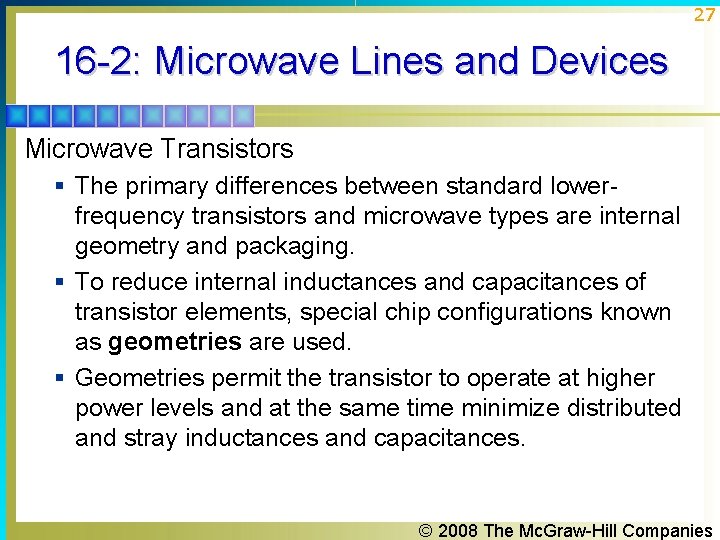 27 16 -2: Microwave Lines and Devices Microwave Transistors § The primary differences between 27 16 -2: Microwave Lines and Devices Microwave Transistors § The primary differences between