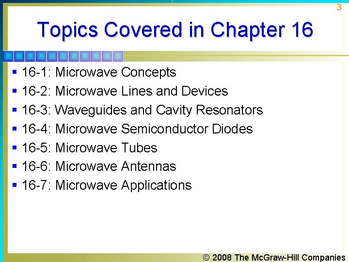 3 Topics Covered in Chapter 16 § § § § 16 -1: Microwave Concepts 3 Topics Covered in Chapter 16 § § § § 16 -1: Microwave Concepts