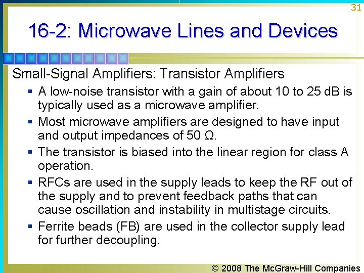 31 16 -2: Microwave Lines and Devices Small-Signal Amplifiers: Transistor Amplifiers § A low-noise 31 16 -2: Microwave Lines and Devices Small-Signal Amplifiers: Transistor Amplifiers § A low-noise