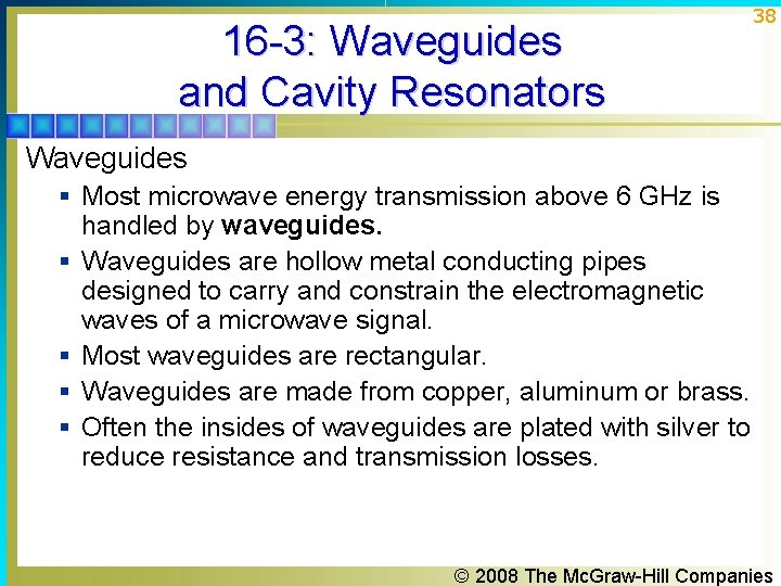 16 -3: Waveguides and Cavity Resonators 38 Waveguides § Most microwave energy transmission above 16 -3: Waveguides and Cavity Resonators 38 Waveguides § Most microwave energy transmission above