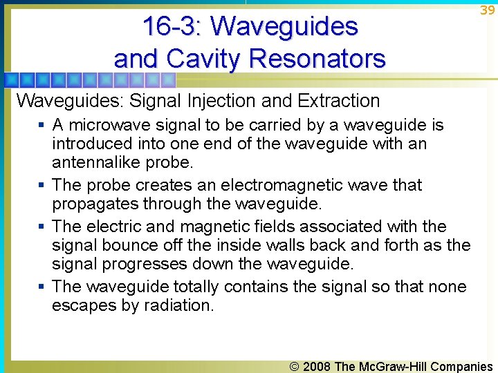16 -3: Waveguides and Cavity Resonators 39 Waveguides: Signal Injection and Extraction § A 16 -3: Waveguides and Cavity Resonators 39 Waveguides: Signal Injection and Extraction § A