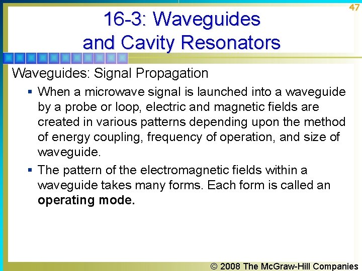 16 -3: Waveguides and Cavity Resonators 47 Waveguides: Signal Propagation § When a microwave 16 -3: Waveguides and Cavity Resonators 47 Waveguides: Signal Propagation § When a microwave