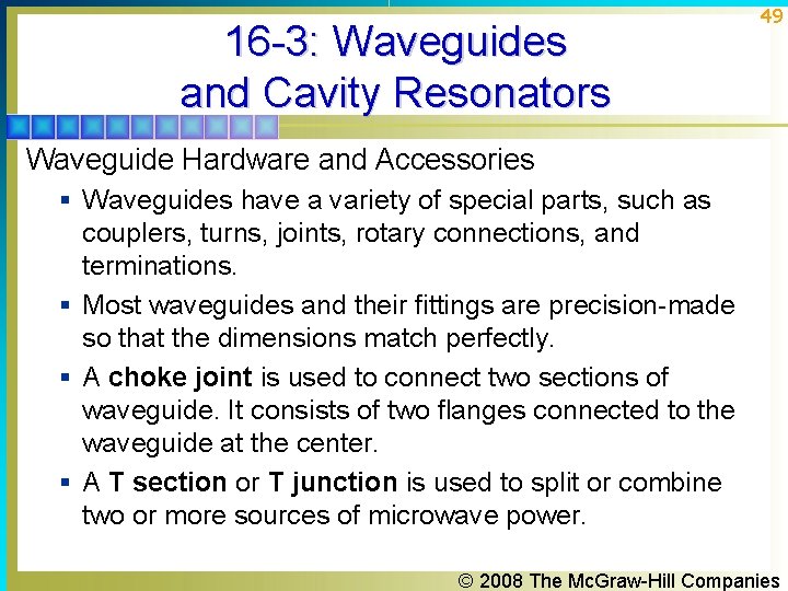 16 -3: Waveguides and Cavity Resonators 49 Waveguide Hardware and Accessories § Waveguides have 16 -3: Waveguides and Cavity Resonators 49 Waveguide Hardware and Accessories § Waveguides have