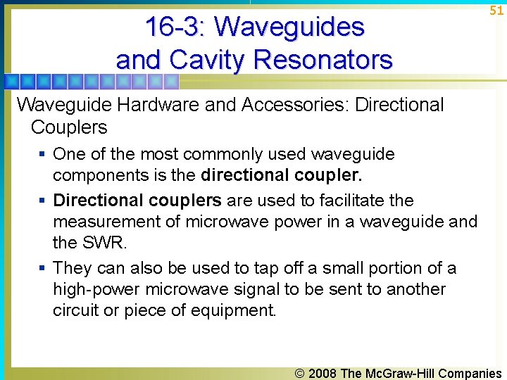 16 -3: Waveguides and Cavity Resonators 51 Waveguide Hardware and Accessories: Directional Couplers § 16 -3: Waveguides and Cavity Resonators 51 Waveguide Hardware and Accessories: Directional Couplers §