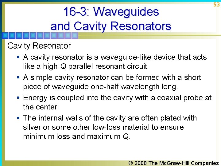 16 -3: Waveguides and Cavity Resonators 53 Cavity Resonator § A cavity resonator is 16 -3: Waveguides and Cavity Resonators 53 Cavity Resonator § A cavity resonator is