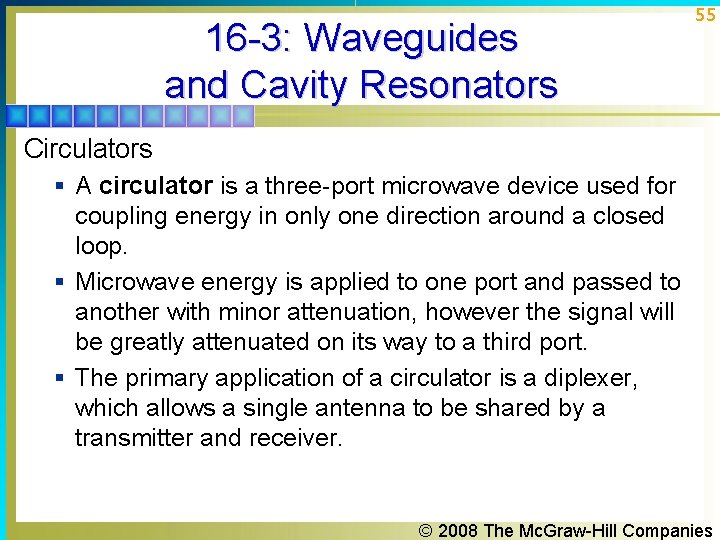 16 -3: Waveguides and Cavity Resonators 55 Circulators § A circulator is a three-port 16 -3: Waveguides and Cavity Resonators 55 Circulators § A circulator is a three-port