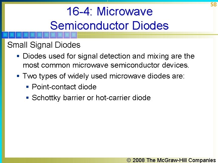 16 -4: Microwave Semiconductor Diodes 58 Small Signal Diodes § Diodes used for signal 16 -4: Microwave Semiconductor Diodes 58 Small Signal Diodes § Diodes used for signal