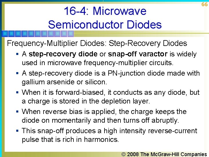 16 -4: Microwave Semiconductor Diodes 66 Frequency-Multiplier Diodes: Step-Recovery Diodes § A step-recovery diode 16 -4: Microwave Semiconductor Diodes 66 Frequency-Multiplier Diodes: Step-Recovery Diodes § A step-recovery diode