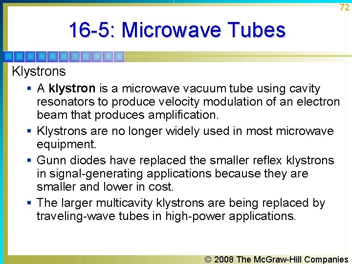 72 16 -5: Microwave Tubes Klystrons § A klystron is a microwave vacuum tube 72 16 -5: Microwave Tubes Klystrons § A klystron is a microwave vacuum tube