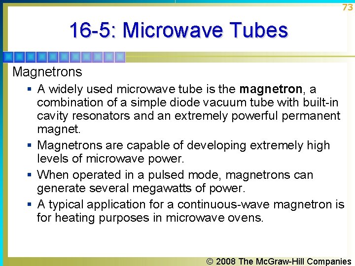 73 16 -5: Microwave Tubes Magnetrons § A widely used microwave tube is the 73 16 -5: Microwave Tubes Magnetrons § A widely used microwave tube is the
