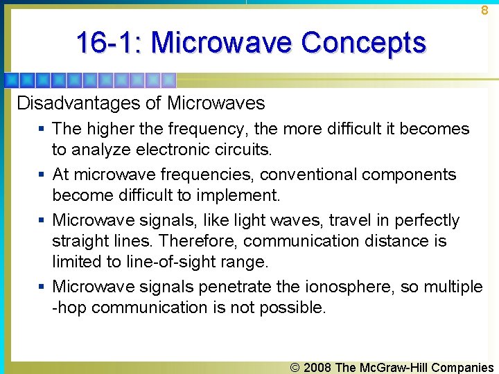 8 16 -1: Microwave Concepts Disadvantages of Microwaves § The higher the frequency, the 8 16 -1: Microwave Concepts Disadvantages of Microwaves § The higher the frequency, the