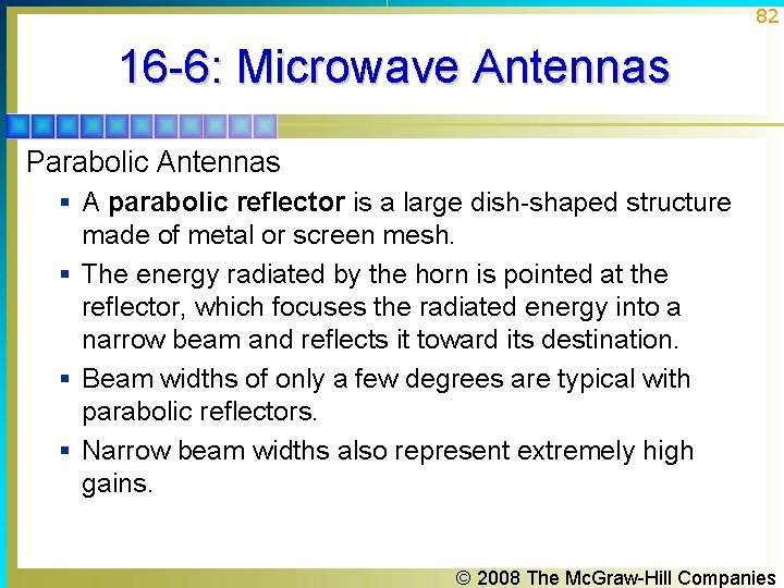 82 16 -6: Microwave Antennas Parabolic Antennas § A parabolic reflector is a large 82 16 -6: Microwave Antennas Parabolic Antennas § A parabolic reflector is a large