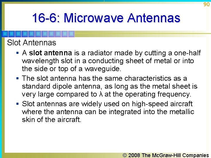 90 16 -6: Microwave Antennas Slot Antennas § A slot antenna is a radiator 90 16 -6: Microwave Antennas Slot Antennas § A slot antenna is a radiator