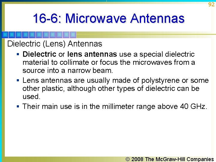 92 16 -6: Microwave Antennas Dielectric (Lens) Antennas § Dielectric or lens antennas use 92 16 -6: Microwave Antennas Dielectric (Lens) Antennas § Dielectric or lens antennas use