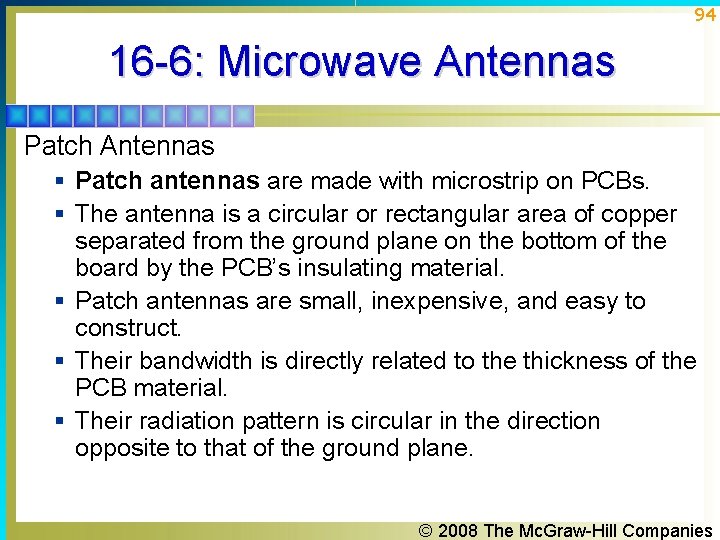 94 16 -6: Microwave Antennas Patch Antennas § Patch antennas are made with microstrip 94 16 -6: Microwave Antennas Patch Antennas § Patch antennas are made with microstrip