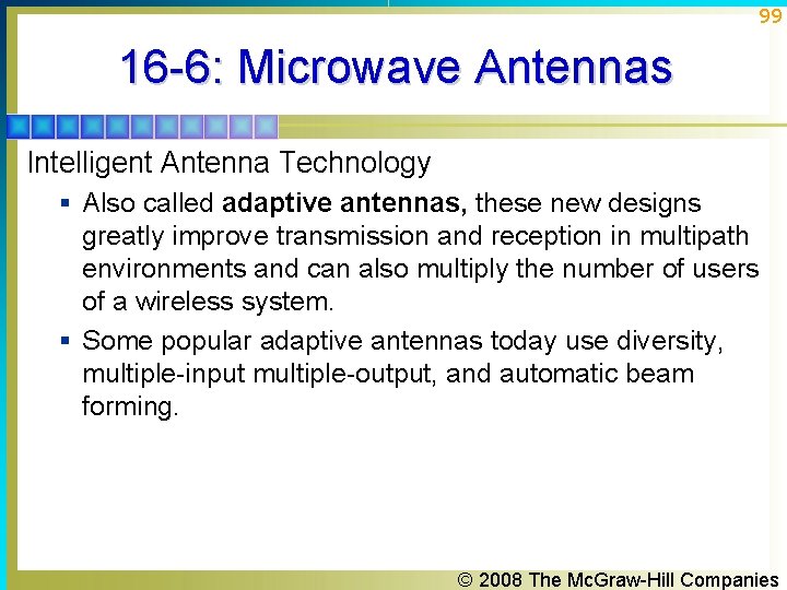 99 16 -6: Microwave Antennas Intelligent Antenna Technology § Also called adaptive antennas, these 99 16 -6: Microwave Antennas Intelligent Antenna Technology § Also called adaptive antennas, these