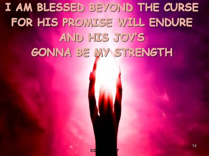 I AM BLESSED BEYOND THE CURSE FOR HIS PROMISE WILL ENDURE AND HIS JOY’S