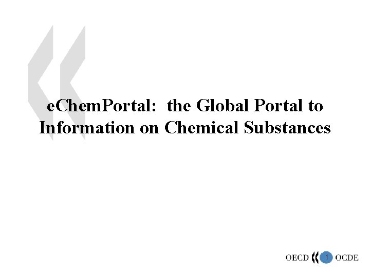 e. Chem. Portal: the Global Portal to Information on Chemical Substances 1 