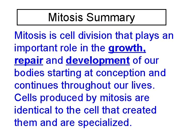 Mitosis Summary Mitosis is cell division that plays an important role in the growth,