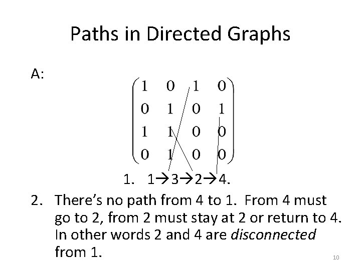 Paths in Directed Graphs A: 1. 1 3 2 4. 2. There’s no path Paths in Directed Graphs A: 1. 1 3 2 4. 2. There’s no path
