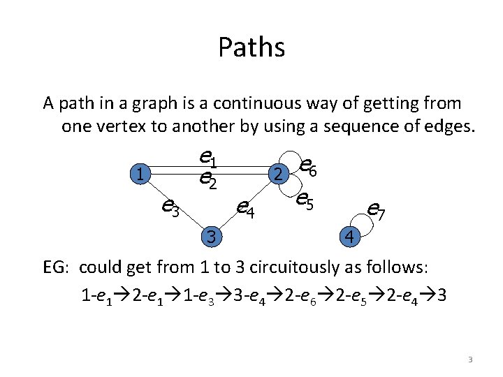 Paths A path in a graph is a continuous way of getting from one Paths A path in a graph is a continuous way of getting from one