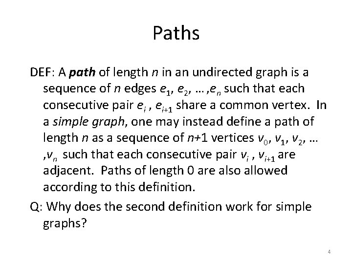 Paths DEF: A path of length n in an undirected graph is a sequence Paths DEF: A path of length n in an undirected graph is a sequence