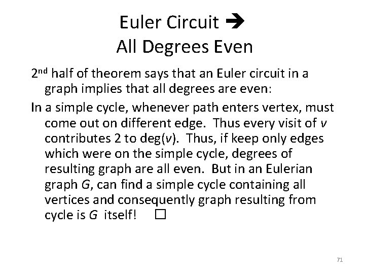 Euler Circuit All Degrees Even 2 nd half of theorem says that an Euler Euler Circuit All Degrees Even 2 nd half of theorem says that an Euler