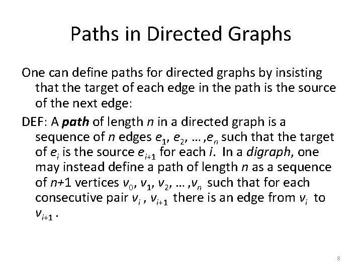 Paths in Directed Graphs One can define paths for directed graphs by insisting that Paths in Directed Graphs One can define paths for directed graphs by insisting that