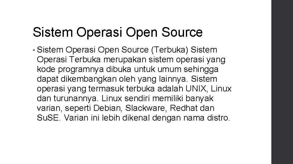 Sistem Operasi Open Source • Sistem Operasi Open Source (Terbuka) Sistem Operasi Terbuka merupakan