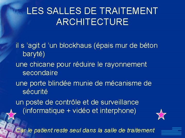LES SALLES DE TRAITEMENT ARCHITECTURE il s ’agit d ’un blockhaus (épais mur de