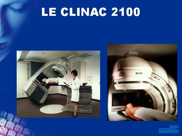LE CLINAC 2100 