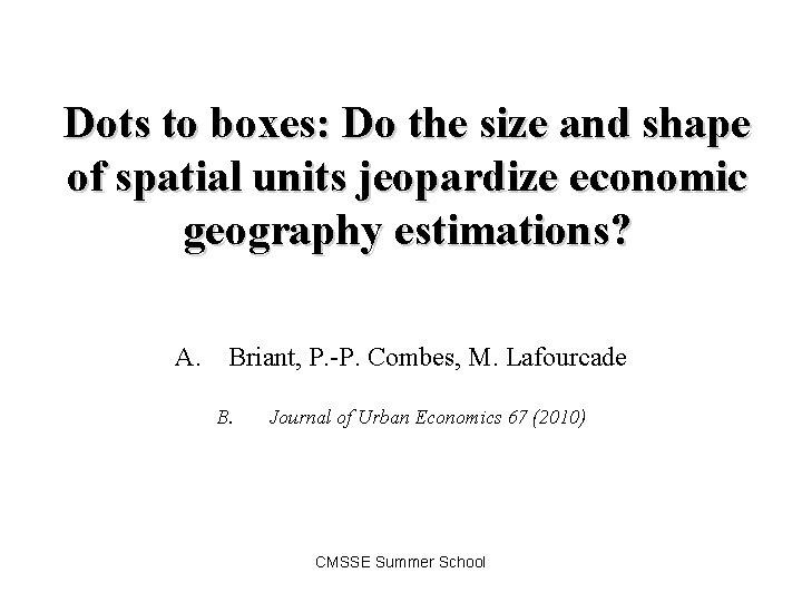 Dots to boxes: Do the size and shape of spatial units jeopardize economic geography