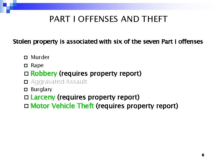 PART I OFFENSES AND THEFT Stolen property is associated with six of the seven