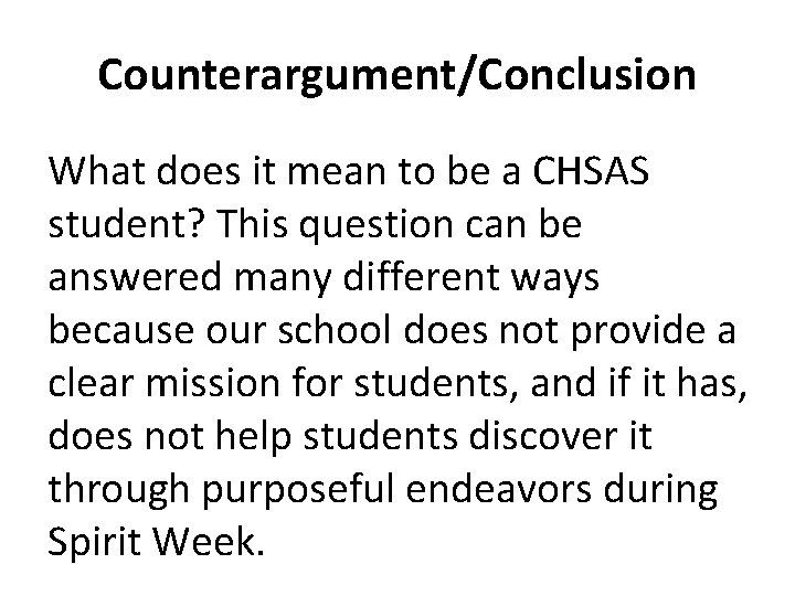 Counterargument/Conclusion What does it mean to be a CHSAS student? This question can be