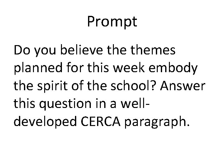 Prompt Do you believe themes planned for this week embody the spirit of the