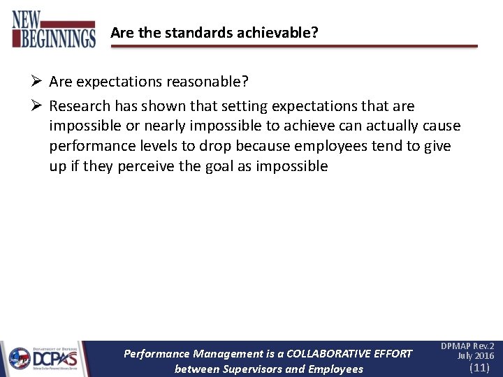 Are the standards achievable? Are expectations reasonable? Research has shown that setting expectations that