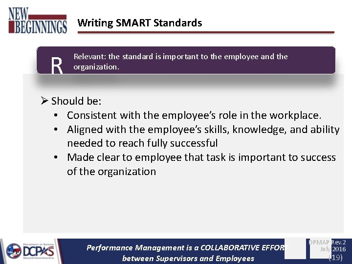 Writing SMART Standards R Relevant: the standard is important to the employee and the