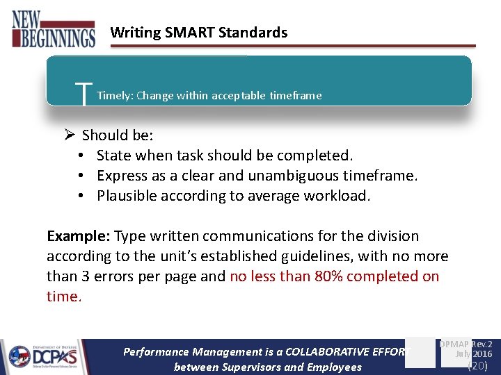 Writing SMART Standards T Timely: Change within acceptable timeframe Should be: • State when