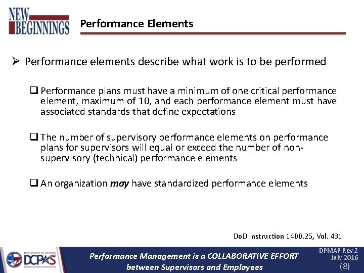 Performance Elements Performance elements describe what work is to be performed Performance plans must