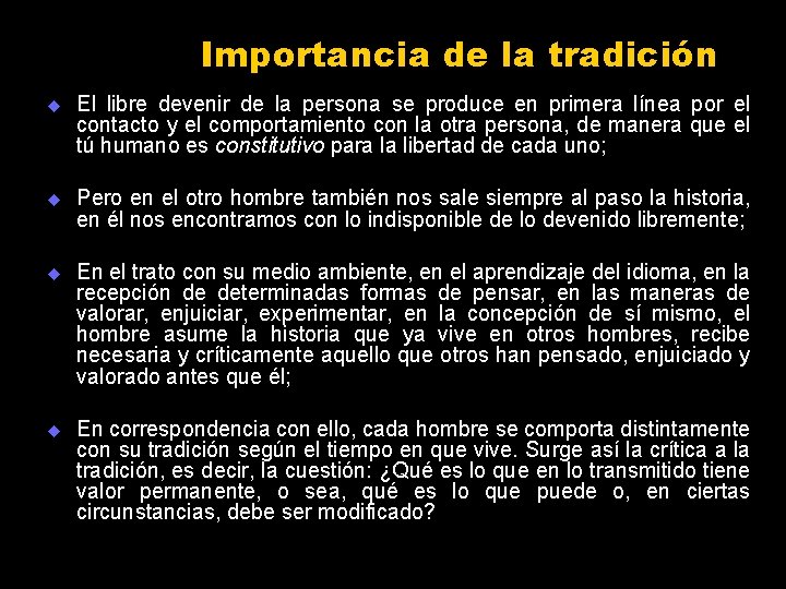 Importancia de la tradición u El libre devenir de la persona se produce en
